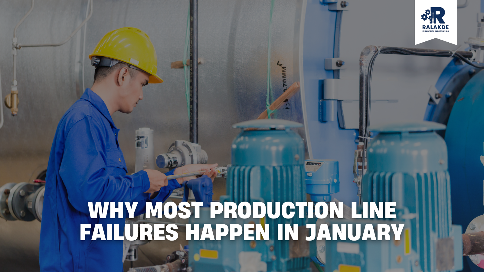 Why Most Production Line Failures Happen in January