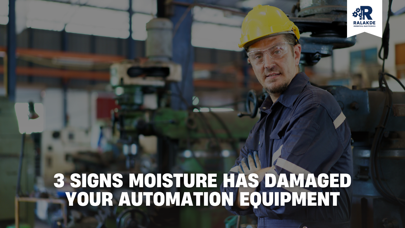 3 Signs Moisture Has Damaged Your Automation Equipment
